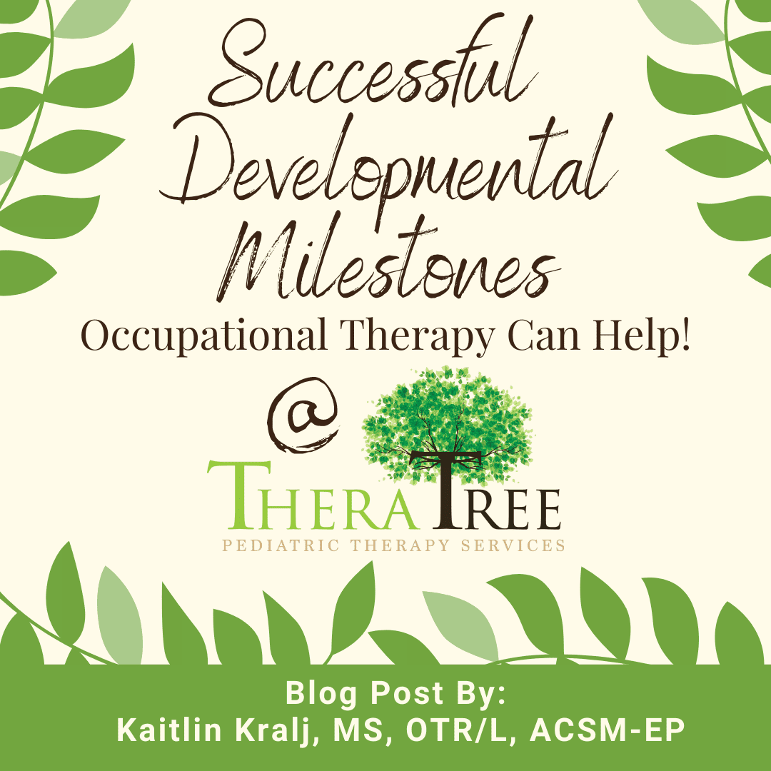 Successful Developmental Milestones, Occupational Therapy Can Help! 